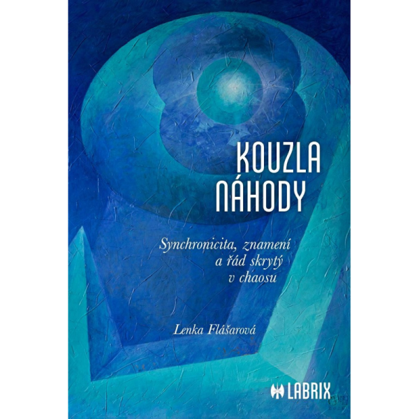 Kouzla náhody - Synchronicita, znamení a řád skrytý v chaosu